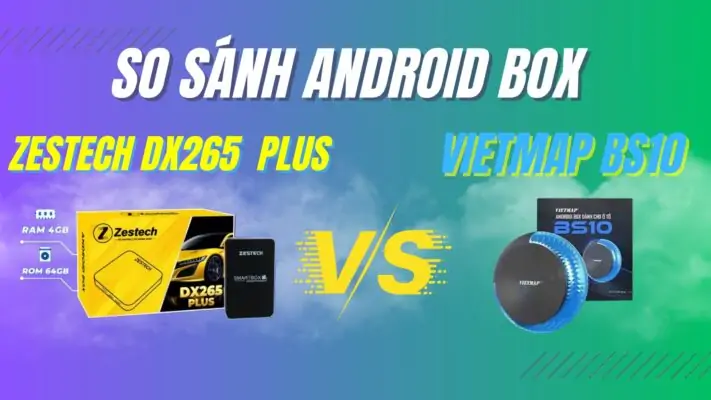 So sánh box android zestech Dx265 plus và Vietmap Bs10