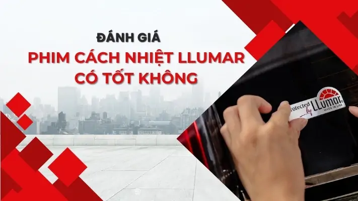 Phim cách nhiệt Llumar có tốt không