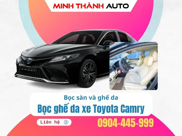 Bọc ghế da xe Toyota Camry:…