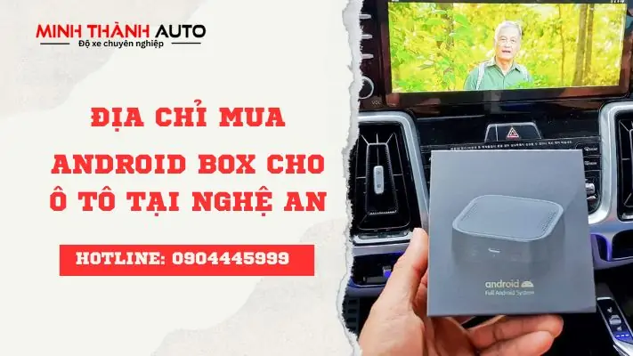 Mua android box cho ô tô tại Nghệ An