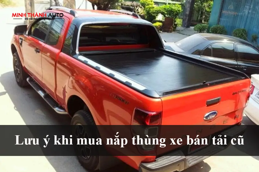 Lưu ý khi mua nắp thùng xe bán tải cũ