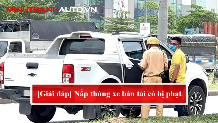 nap thung xe ban tai co bi phat 4