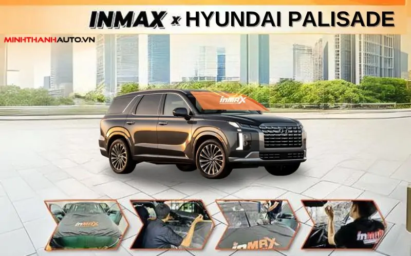 Dán phim Cách Nhiệt INMAX cho xe Hyundai Palisade