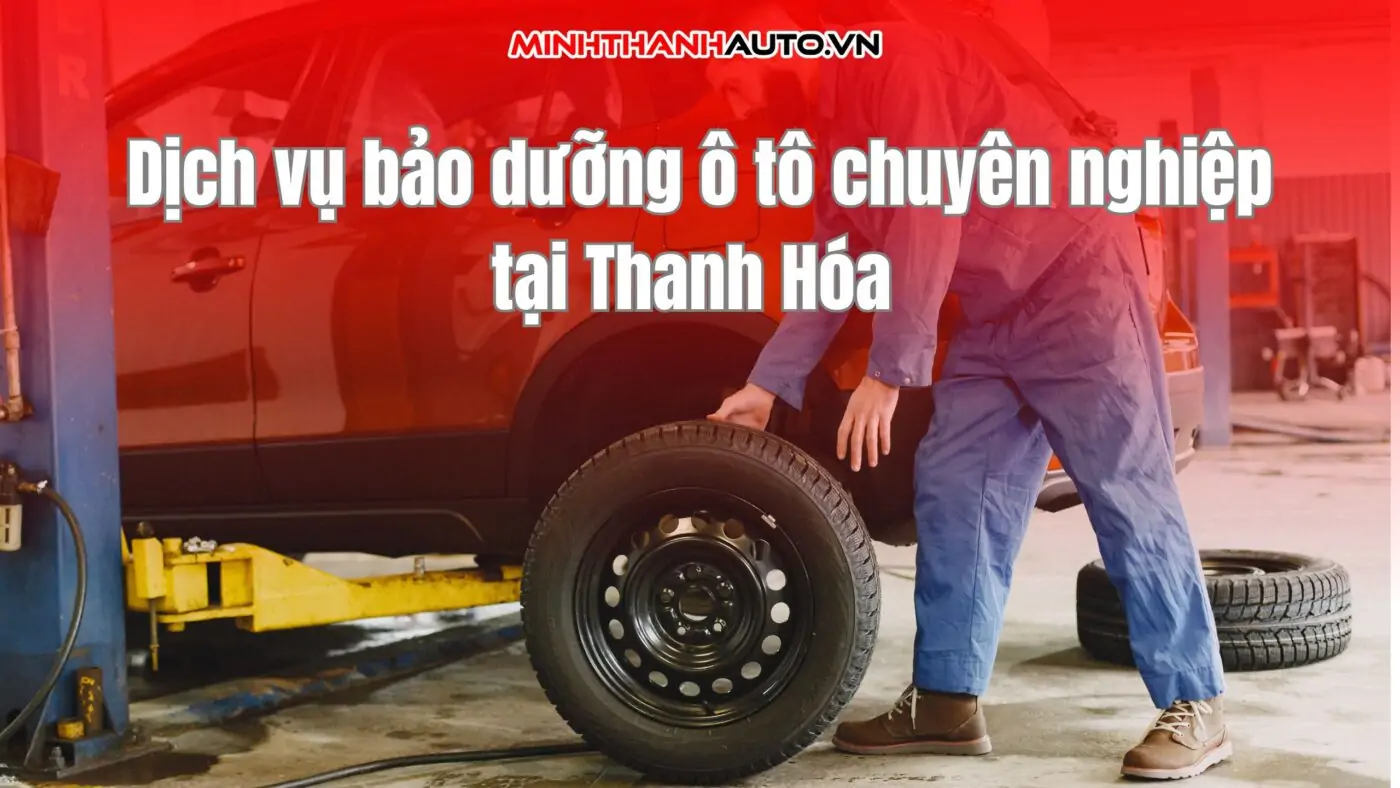 dịch vụ bảo dưỡng ô tô tại thanh hóa