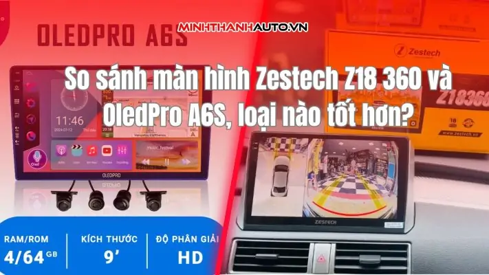 Zestech Z18 360 và OLED PRO A6s