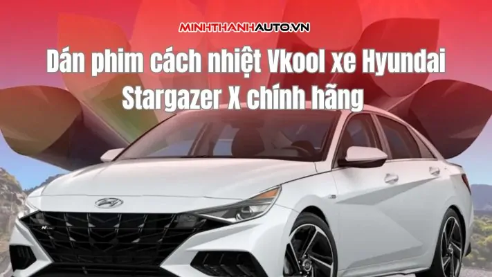 dan phim cach nhiet vkool xe hyundai elantra 4