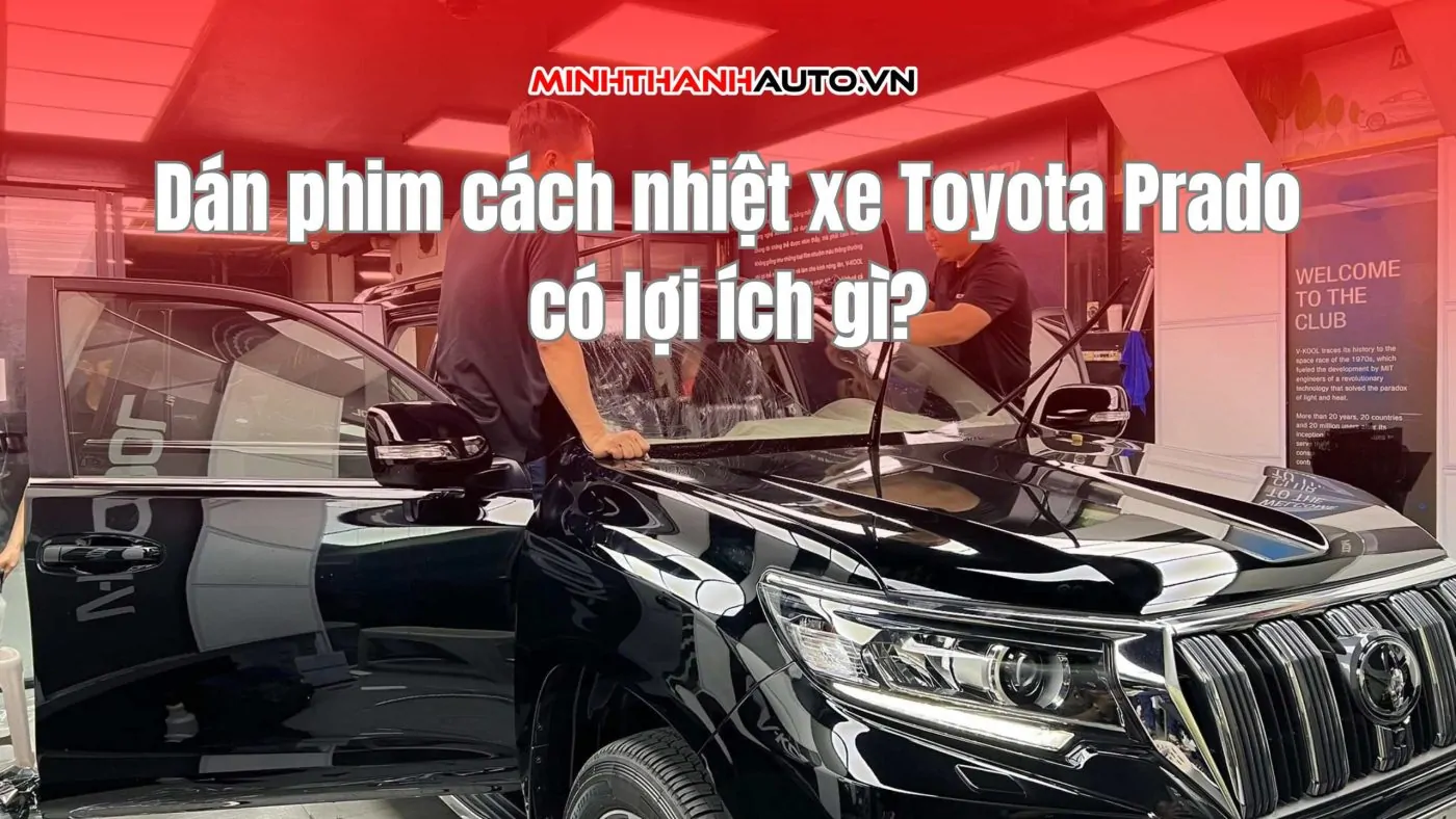 Dán phim cách nhiệt xe Toyota Prado