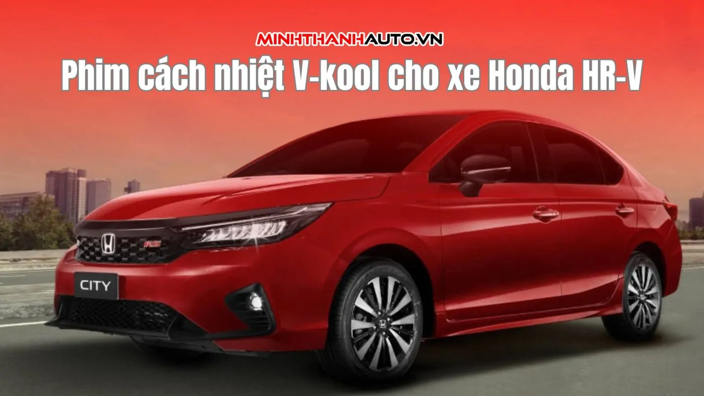 Phim Cách Nhiệt Vkool cho xe Honda City