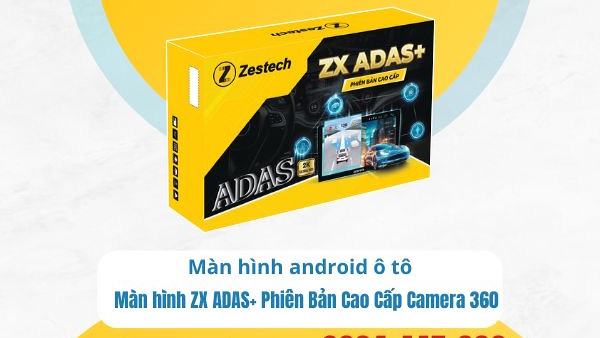 HOT] Màn hình ZX ADAS+ Phiên Bản Cao Cấp Camera 360