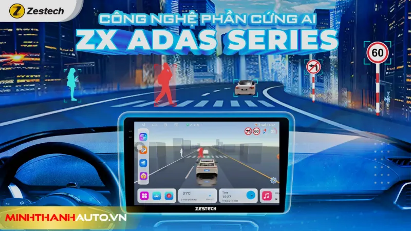 Minh Thanh Auto 1 Cong Nghe Phan Cung Zx Adas Ai