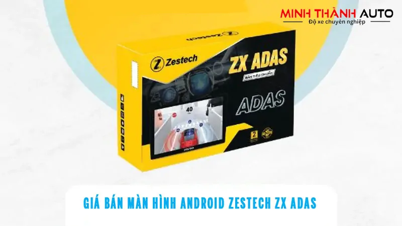 Thumbnail-gia-ban-man-hinh-zestech-zx-adas-minhthanhauto