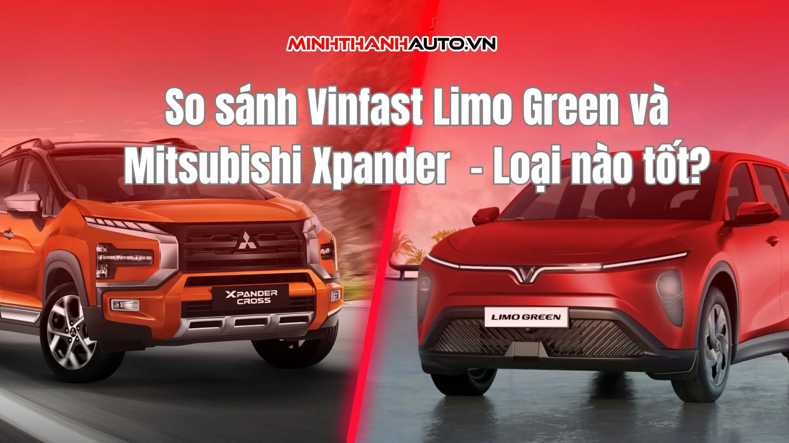 So sánh Vinfast Limo Green và Mitsubishi Xpander
