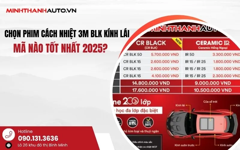 Chọn Phim Cách Nhiệt 3M BLK Kính Lái: Mã Nào Tốt Nhất 2025?