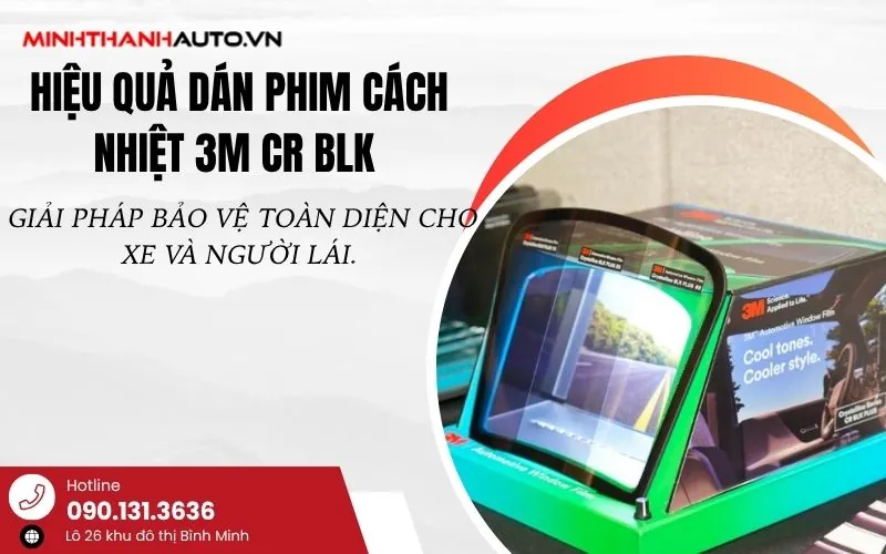 Hiệu quả dán phim cách nhiệt 3M CR BLK gợi ý từ chuyên gia 3M