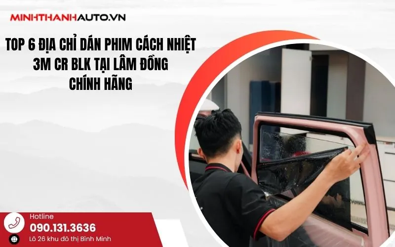thum top 5 dai ly phim cach nhiet 3m cr blk tai Lam Dong Thum_top 5 Dai Ly Phim Cach Nhiet 3m Cr Blk Tai Lam Dong