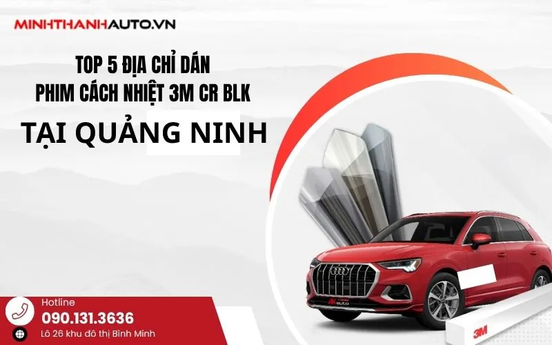 thum top dai ly phim cach nhiet 3m cr blk tai quang ninh Thum_top Dai Ly Phim Cach Nhiet 3m Cr Blk Tai Quang Ninh