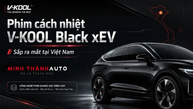 Phim cách nhiệt Vkool Black xEV sắp ra mắt tại Việt Nam