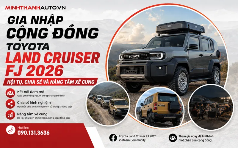 Gia Nhập Cộng Đồng Toyota Land Cruiser FJ 2026 – Hội Tụ, Chia Sẻ Và Nâng Tầm Xế Cưng