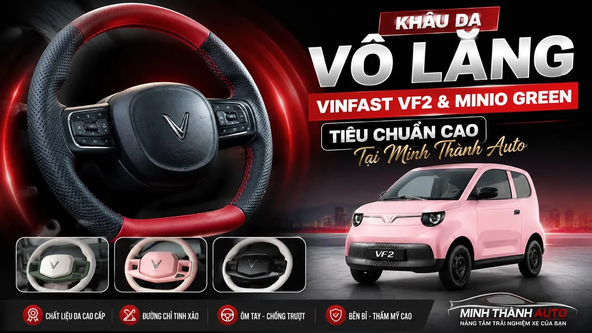 Khâu Da Vô Lăng Vinfast VF2 Và Minio Green Tiêu Chuẩn Cao Tại Minh Thành Auto