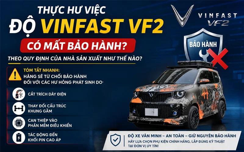 Thực hư việc độ Vinfast VF2 có làm mất bảo hành không