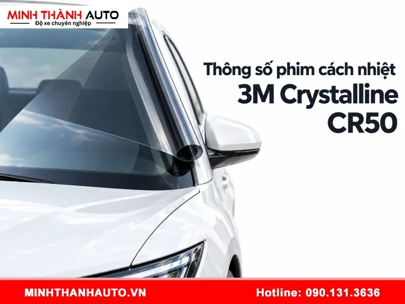 thong so phim cach nhiet 3m crystalline cr50 4 Thông số phim cách nhiệt 3M Crystalline CR50 và hiệu năng
