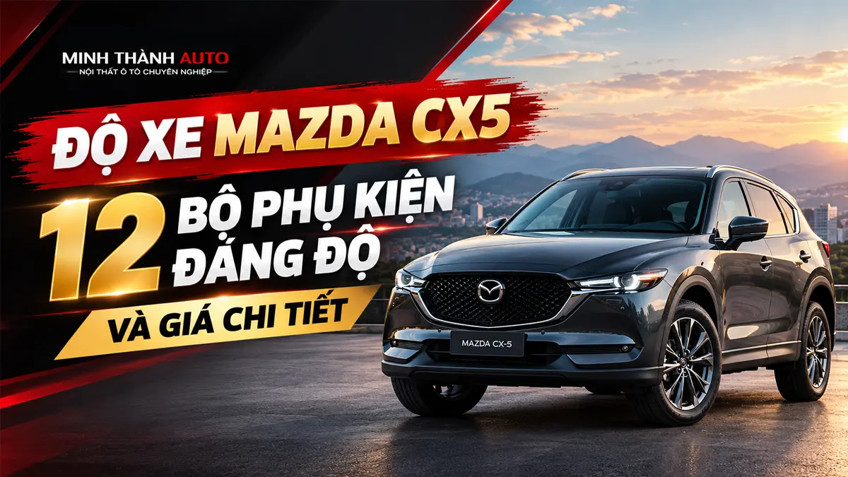 thum do xe mazda cx5 12 bo phu kien dang do tai minh thanh auto Thum Do Xe Mazda Cx5 12 Bo Phu Kien Dang Do Tai Minh Thanh Auto