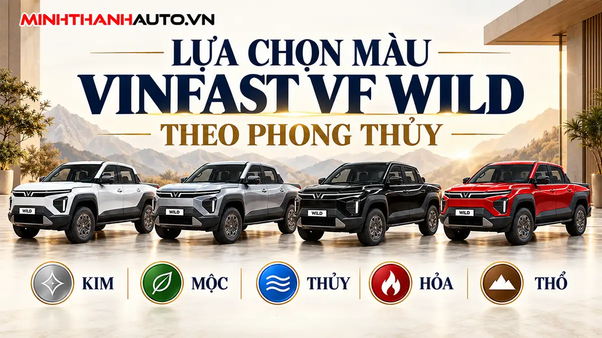 thum lua chon mau vinfast vf wild theo phong thuy Thum Lua Chon Mau Vinfast Vf Wild Theo Phong Thuy