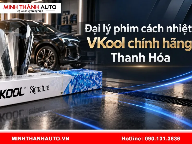 dai ly phim cach nhiet vkool chinh hang thanh hoa Đại lý phim cách nhiệt VKool chính hãng Thanh Hóa