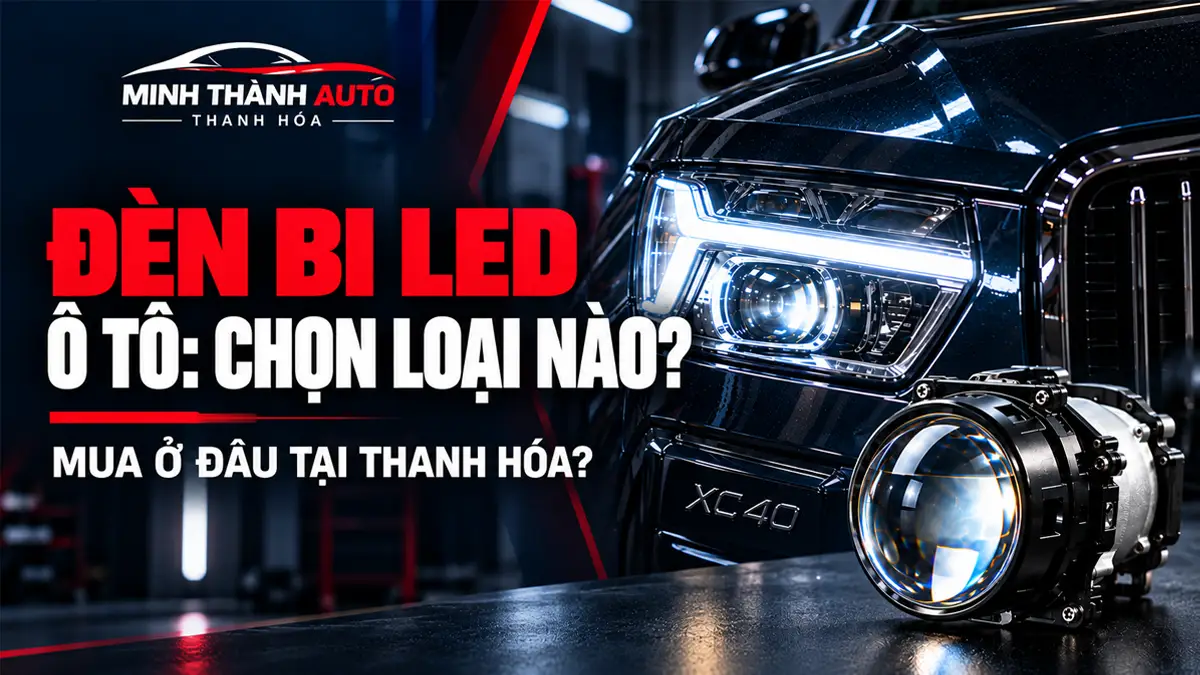 Den Bi Led O To Chon Loai Nao Mua O Dau Thanh Hoa