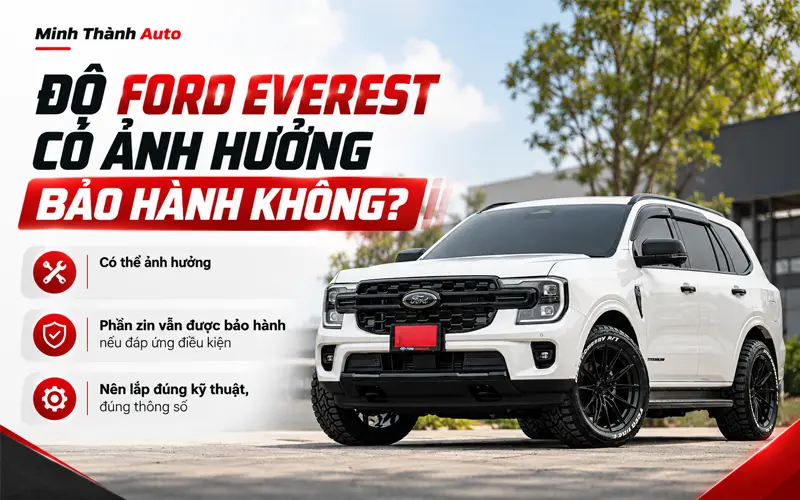 Độ Ford Everest có ảnh hưởng bảo hành không ? Lưu ý khi đăng kiểm