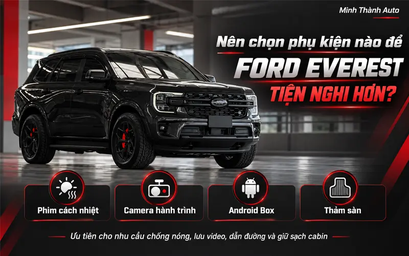 Nen Chon Phu Kien Nao De Ford Everest Tien Nghi Hon
