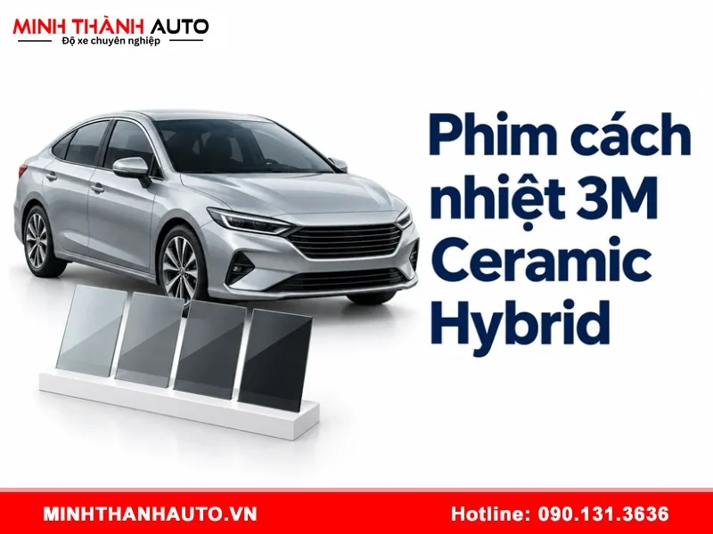phim cach nhiet 3m ceramic hybrid 4 Phim cách nhiệt 3M Ceramic Hybrid hiểu sao cho đúng?