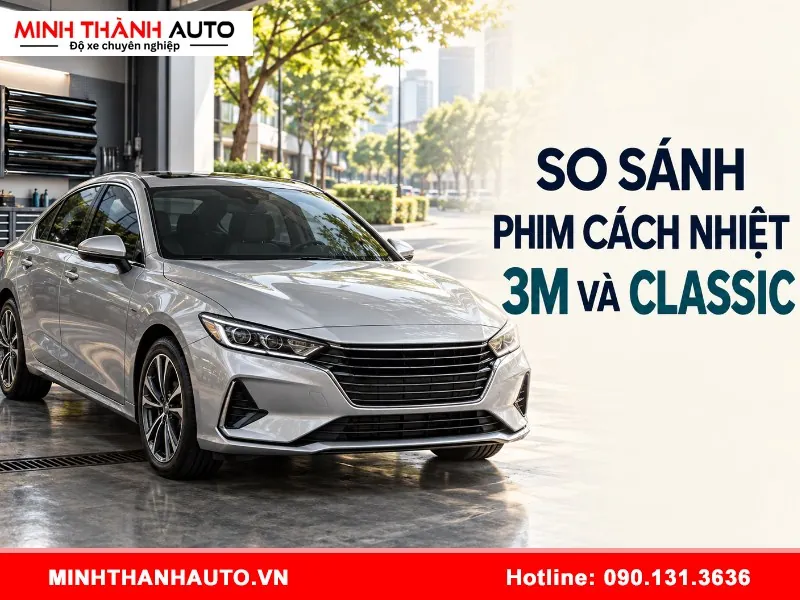 So-sanh-phim-cach-nhiet-3m-va-classic-4