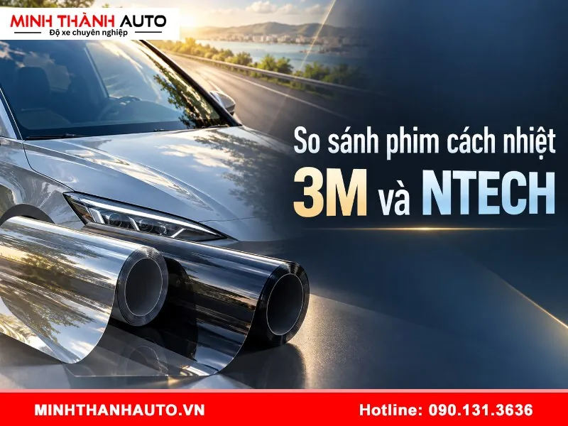 so sanh phim cach nhiet 3m va ntech 3 So sánh phim cách nhiệt 3M và NTECH chi tiết