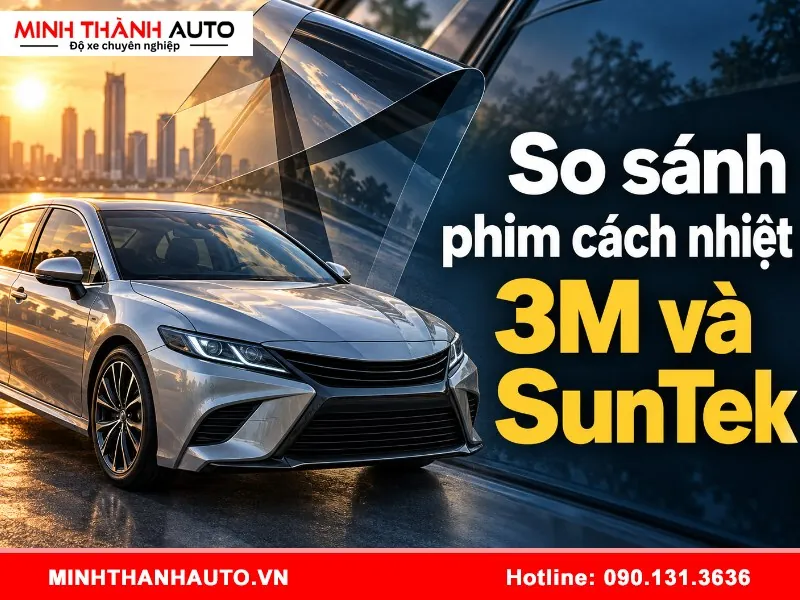 so sanh phim cach nhiet 3m va suntek So sánh phim cách nhiệt 3M và SunTek chi tiết