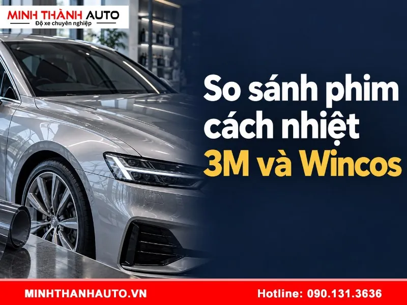 so sanh phim cach nhiet 3m va wincos 1 1 So sánh phim cách nhiệt 3M và Wincos chi tiết