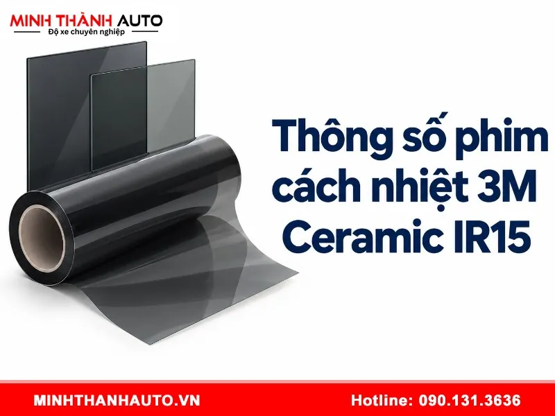 thong so phim cach nhiet 3m ceramic ir15 chi tiet 4 Thông số phim cách nhiệt 3M Ceramic IR15 chi tiết