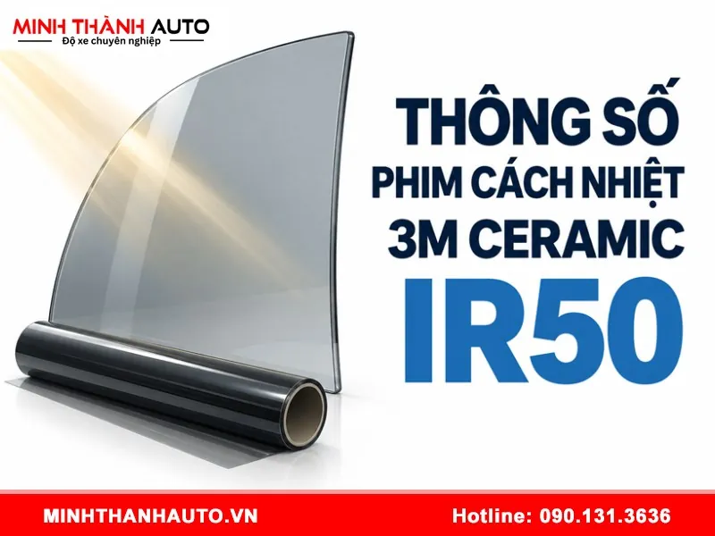 Thông số phim cách nhiệt 3M Ceramic IR50