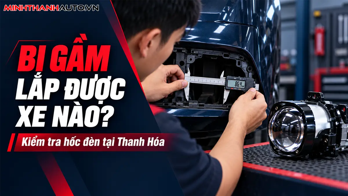 thum bi gam lap duoc xe nao kiem tra hoc den thanh hoa Thum Bi Gam Lap Duoc Xe Nao Kiem Tra Hoc Den Thanh Hoa