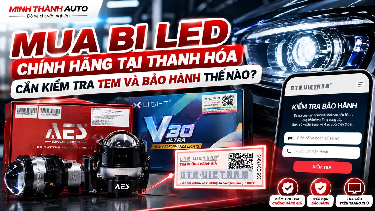 Mua bi LED chính hãng tại Thanh Hóa cần kiểm tra tem và bảo hành đèn bi LED thế nào?
